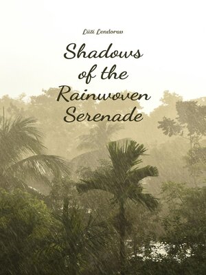 cover image of Shadows of the Rainwoven Serenade